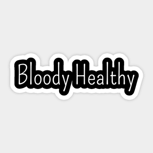 Bloody Health Boost Tee - Wellness Wear Sticker